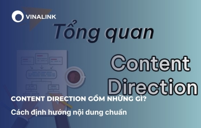 Content direction gồm những gì? Cách định hướng nội dung chuẩn
